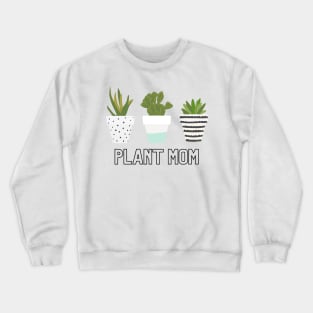 Plant Mom Crewneck Sweatshirt